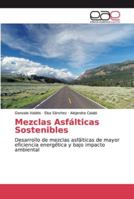 Mezclas Asfálticas Sostenibles: Desarrollo de mezclas asfálticas de mayor eficiencia energética y bajo impacto ambiental 6139400171 Book Cover