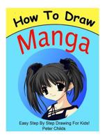 How to Draw Manga: Draw Manga Characters Step by Step: How to Draw Anime, How to Draw Anime for Kids, How to Draw Manga for Beginners, How to Draw Manga Books, How to Draw Manga Anime 1539340619 Book Cover