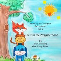 Lost in the Neighborhood: Monkey and Puppy's Adventures 1522895655 Book Cover