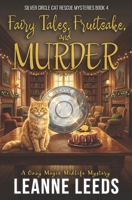 Fairy Tales, Fruitcake, and Murder: A Cozy Magic Midlife Mystery (Silver Circle Cat Rescue Mysteries) 1950505944 Book Cover