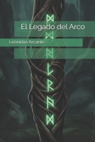 El Legado del Arco (Spanish Edition) B0F48G4S6Z Book Cover