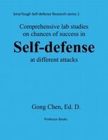 Comprehensive studies on chance of success in self-defense at different atta: SmarTough Self-defense Research Series 1 1494368579 Book Cover