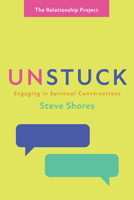 Unstuck: Engaging in Spiritual Conversations 1666790532 Book Cover