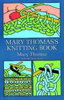 Mary Thomas's Knitting Book 0486228177 Book Cover