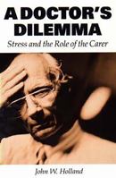 A Doctor's Dilemma: Stress and the Role of the Carer 1853433063 Book Cover