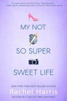 My Not So Super Sweet Life 1622665996 Book Cover