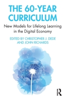The 60-Year Curriculum: New Models for Lifelong Learning in the Digital Economy 0367821273 Book Cover