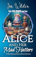 Alice and Her Mad Hatters: A Bisexual Reverse Harem Romance (Fae Rings) B0DSB287T4 Book Cover