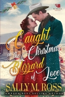 Caught in the Christmas Blizzard of Love: A Western Historical Romance Book B0CNXV2XCD Book Cover