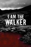 I Am the Walker 1910903124 Book Cover