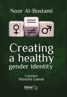 Creating a Healthy Gender Identity 9778655391 Book Cover