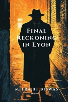 Final Reckoning in Lyon B0FFDTD3NB Book Cover