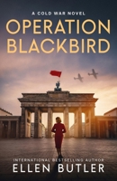 Operation Blackbird: A Cold War Spy Novel 1734365048 Book Cover