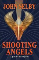 Shooting Angels: Suspense / A Jack Hadley Mystery 1522745041 Book Cover