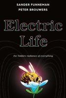 Electric Life: What Sparks the Natural World 1250868408 Book Cover
