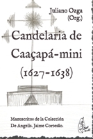 Candelária de Caaçapá-mini (1627-1638): MANUSCRITOS DA COLEÇÃO DE ANGELIS Jaime Cortesão (Spanish Edition) B0C9SH164Q Book Cover