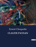 CLAUDE PAYSAN: . B0CC93FGZZ Book Cover