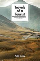 Travels of a Tourist: Anecdotes, Reminiscences and Reflections 1524593176 Book Cover