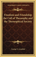 Freedom and Friendship the Call of Theosophy and the Theosophical Society 1162580933 Book Cover