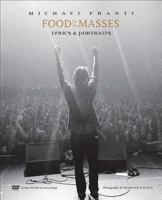 Food For the Masses: Michael Franti-Portraits and Lyrics 1933784059 Book Cover