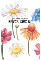 Food My Journal: Note Book Days Gratitude Food Journaling Yoga Fitness Diary weight loss activity tracker journals with Daily Small Blank Lined Travel Notebook 6"x9" inch 1696914345 Book Cover