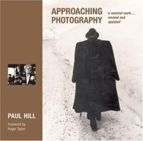 Approaching Photography: 'A Seminal Work...Revised and Updated' 1861083238 Book Cover