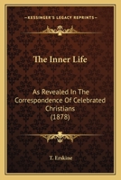 The inner life as revealed in the correspondence of celebrated Christians 1166322505 Book Cover