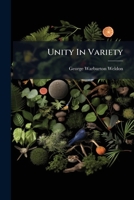 Unity In Variety: A Series Of Arguments Based On The Divine Workmanship In Our Planet 1286784328 Book Cover