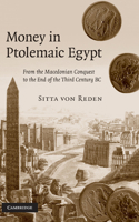Money in Ptolemaic Egypt: From the Macedonian Conquest to the End of the Third Century BC 0521130549 Book Cover