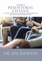 A Guide to Behavioral Change 0991563824 Book Cover