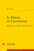 Le Reseau de Lautreamont: Itineraire Et Strategies d'Isidore Ducasse 2406115127 Book Cover