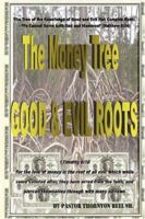 The Money Tree - Good & Evil Roots 0615151833 Book Cover