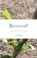 Revived!: Recovering God's New Normal 1387944924 Book Cover