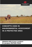 CONCEPTS USED IN ENVIRONMENTAL ASSESSMENT IN A PROTECTED AREA 6205917637 Book Cover