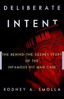 Deliberate Intent: A Lawyer Tells the True Story of Murder by the Book 0609805630 Book Cover