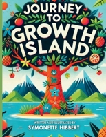 Journey to Growth Island B0DGH1ZPGV Book Cover