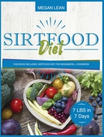 Sirtfood Diet: This book includes: Sirtfood Diet for Beginners + Cookbook 1801234566 Book Cover