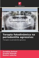 Terapia fotodinâmica na periodontite agressiva 6209319750 Book Cover