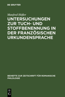 Untersuchungen Zur Tuch- Und Stoffbenennung in Der Franzosischen Urkundensprache 3110984741 Book Cover