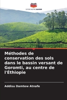 Méthodes de conservation des sols dans le bassin versant de Goromti, au centre de l'Éthiopie 6209716520 Book Cover