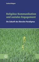 Religiose Kommunikation Und Soziales Engagement: Die Zukunft Des Liberalen Paradigmas 3374044263 Book Cover