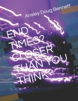 END TIMES? CLOSER THAN YOU THINK B0BGKJ1SKC Book Cover