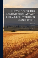 Encyklopädie Der Landwirthschaft Auf Ihrem Gegenwärtigen Standpunkte: Hrsg. V. Alexander Von Lengerke, Volume 2... 1271764288 Book Cover