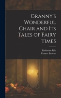 Granny's Wonderful Chair and its Tales of Fairy Times 1017019312 Book Cover
