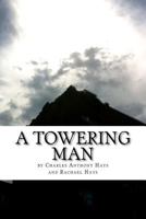 A Towering Man 1468186698 Book Cover
