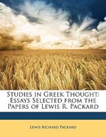 Studies in Greek Thought: Essays Selected from the Papers of Lewis R. Packard 135912988X Book Cover