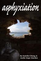 Asphyxiation 1731153651 Book Cover