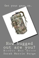 How bugged out are you?: BugOut Bag Guide 1724240404 Book Cover