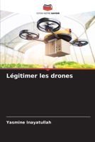 Légitimer les drones (French Edition) 6206918335 Book Cover