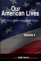 Our American Lives, Volume 4: A Collection of Commentaries in Rhyme B084DH5KBW Book Cover